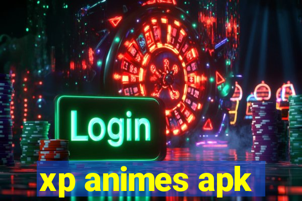 xp animes apk