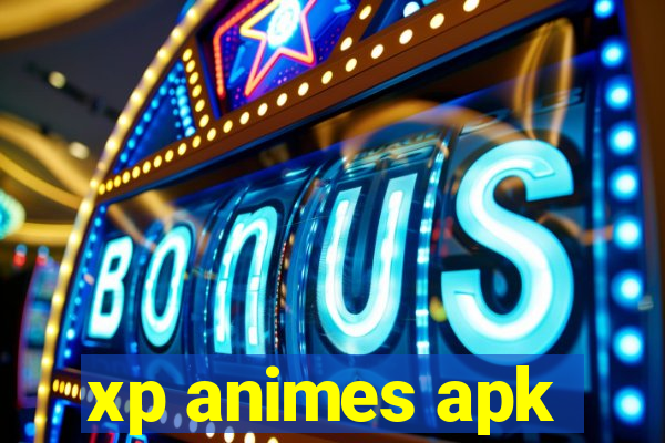 xp animes apk