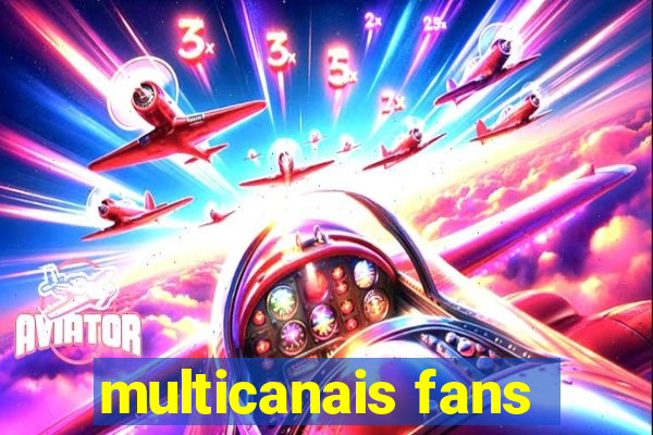 multicanais fans