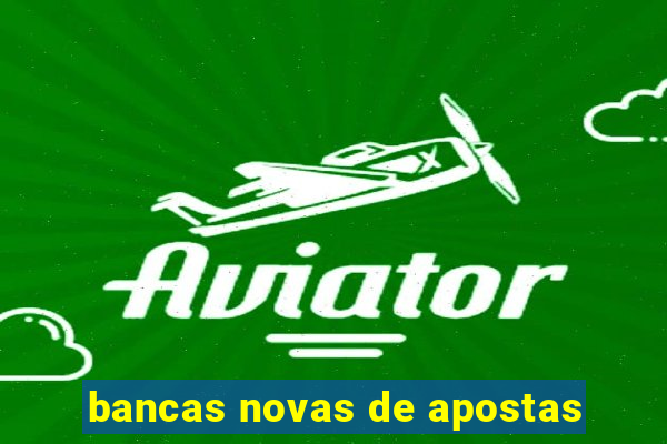 bancas novas de apostas