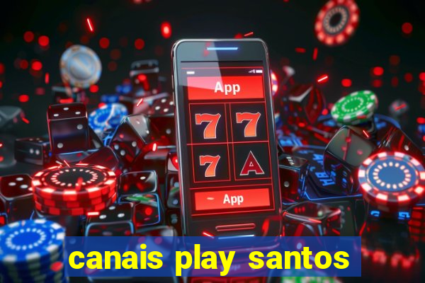 canais play santos