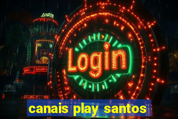 canais play santos