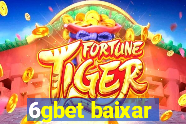 6gbet baixar