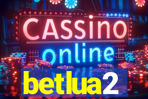 betlua2