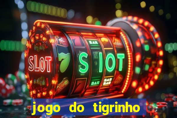 jogo do tigrinho verdade ou mentira