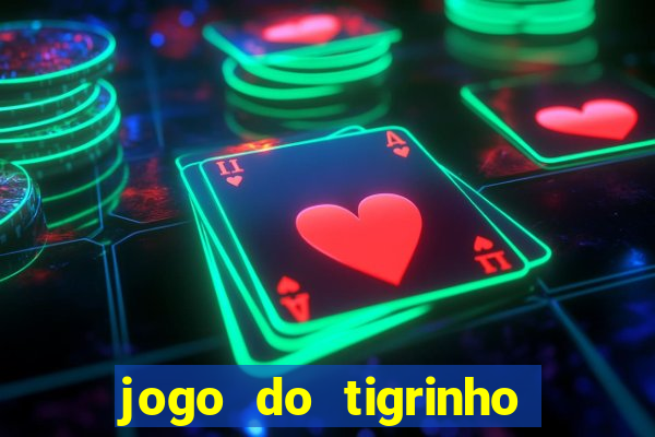 jogo do tigrinho verdade ou mentira