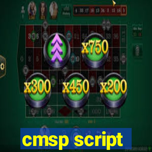 cmsp script