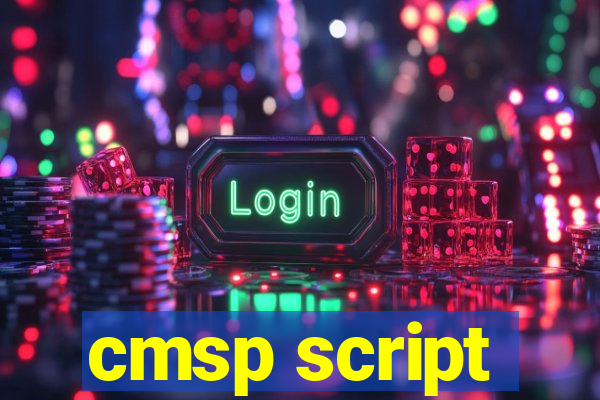 cmsp script