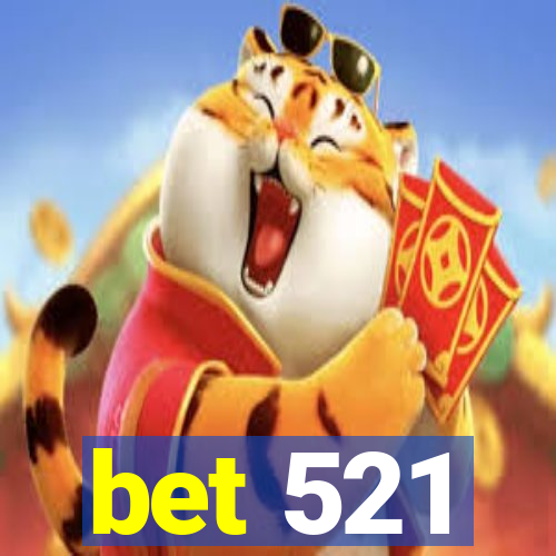 bet 521