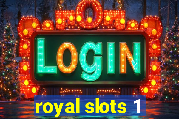 royal slots 1