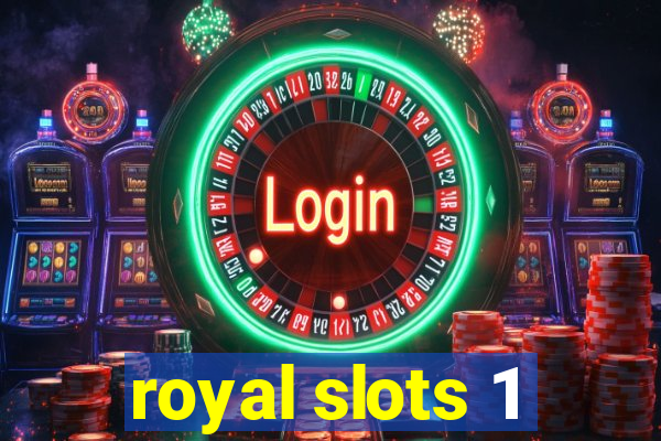 royal slots 1