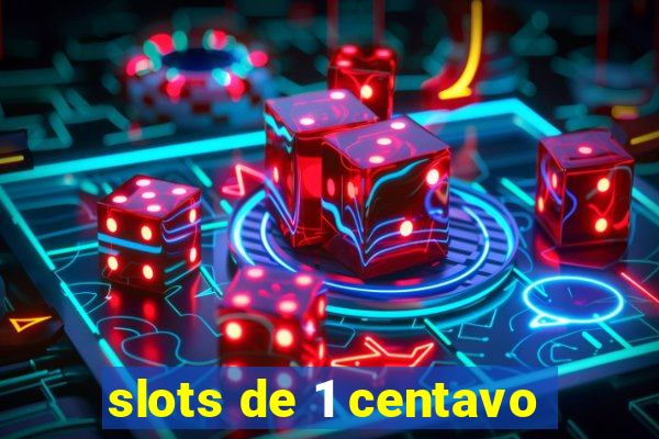 slots de 1 centavo