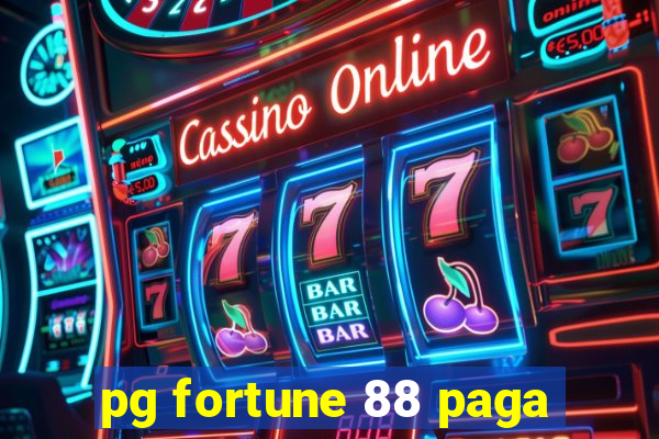 pg fortune 88 paga