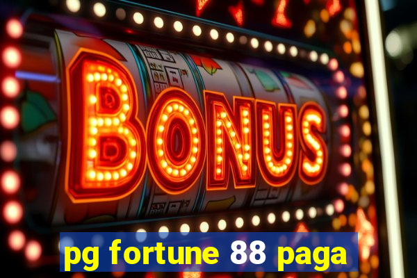 pg fortune 88 paga