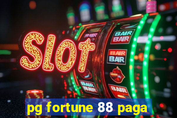 pg fortune 88 paga