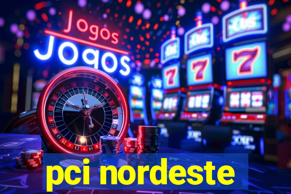 pci nordeste