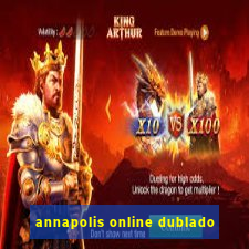 annapolis online dublado