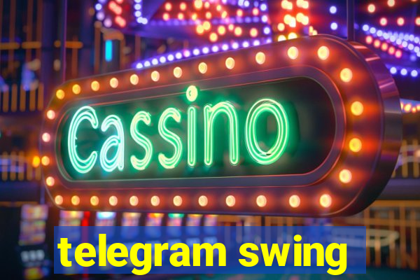 telegram swing