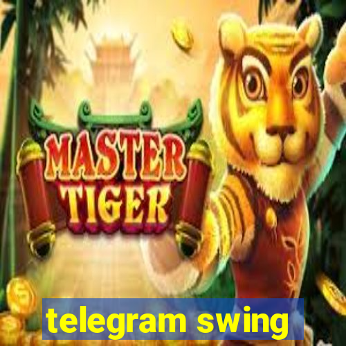 telegram swing