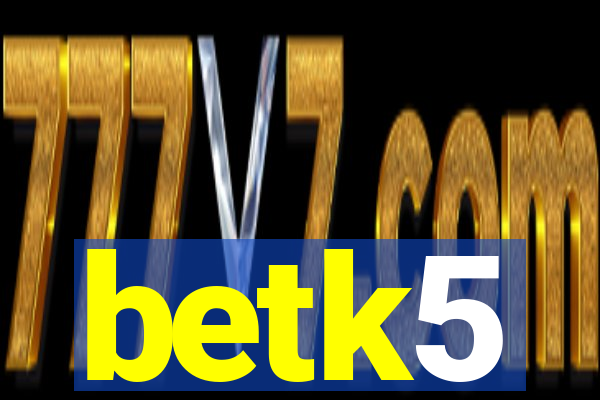 betk5