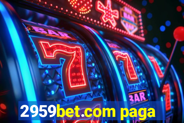 2959bet.com paga