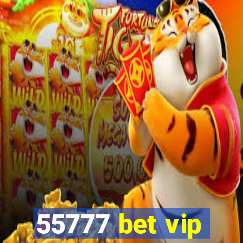 55777 bet vip