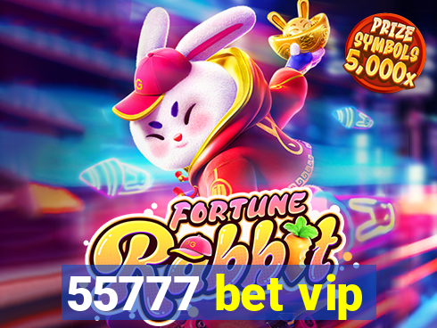 55777 bet vip