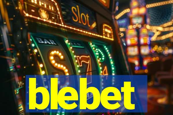 blebet