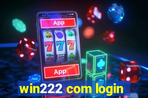 win222 com login