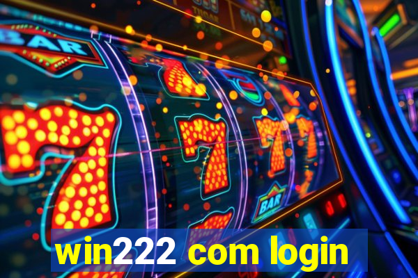 win222 com login