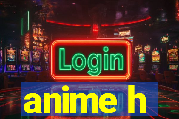 anime h