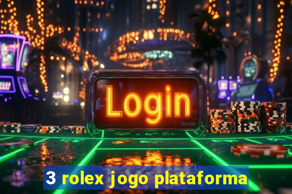 3 rolex jogo plataforma