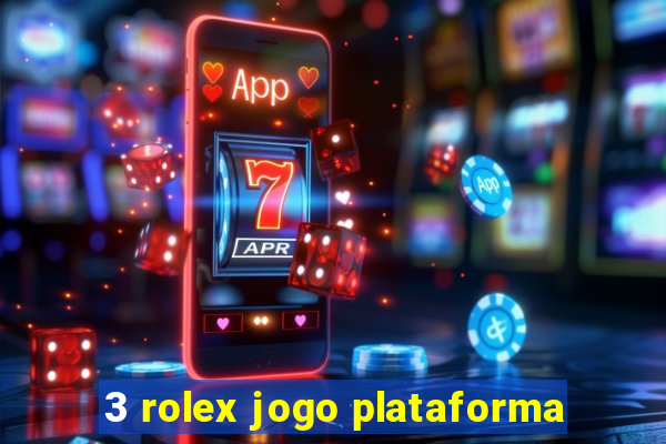 3 rolex jogo plataforma