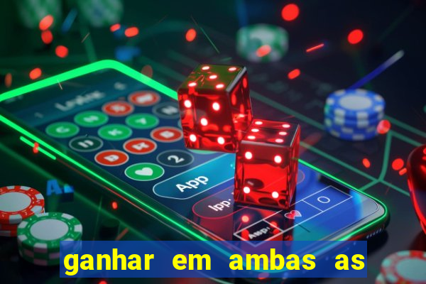 ganhar em ambas as partes do jogo