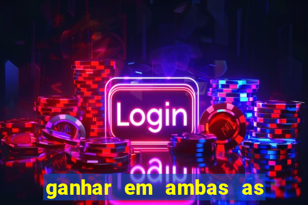 ganhar em ambas as partes do jogo