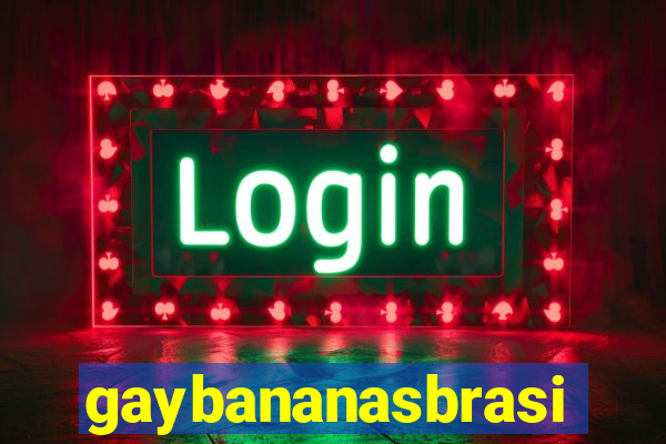 gaybananasbrasil