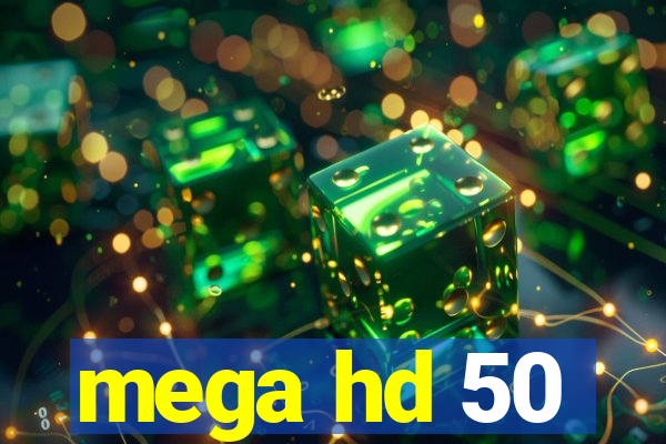 mega hd 50