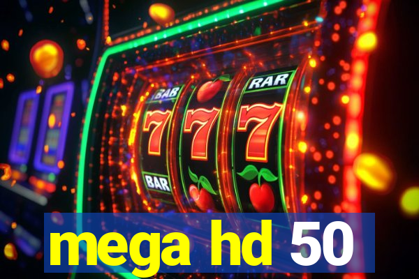 mega hd 50