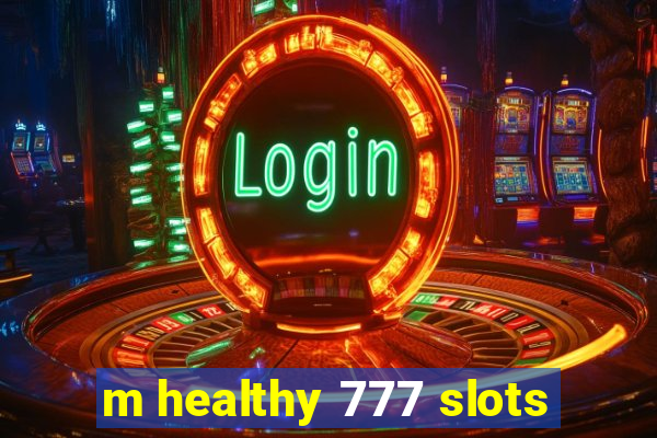 m healthy 777 slots