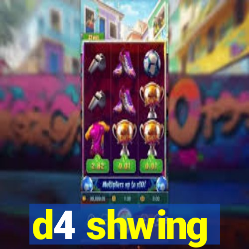 d4 shwing