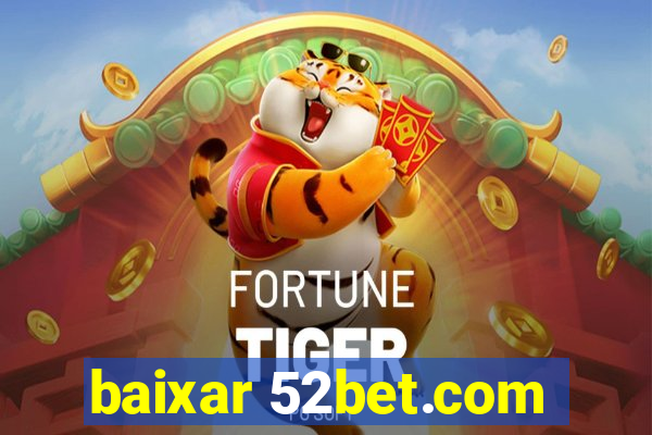 baixar 52bet.com