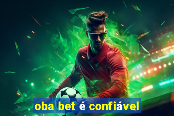 oba bet é confiável