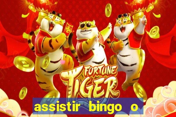 assistir bingo o rei das manhas filme completo dublado