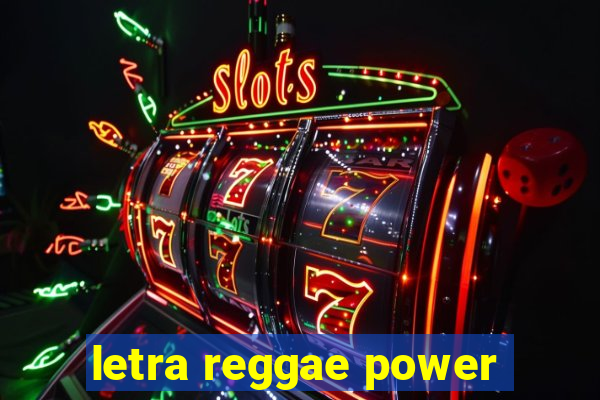 letra reggae power