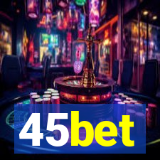 45bet