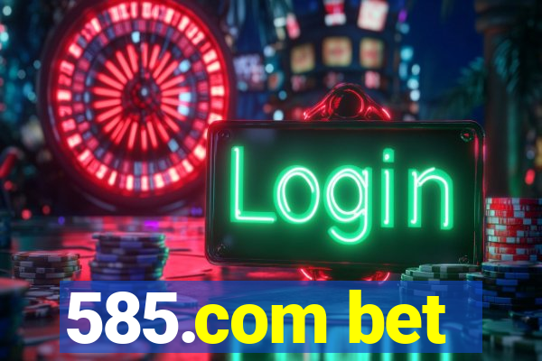 585.com bet