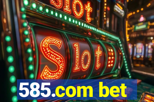 585.com bet