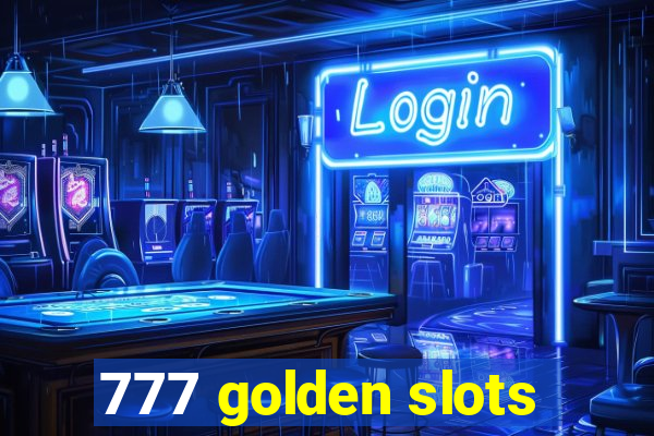 777 golden slots