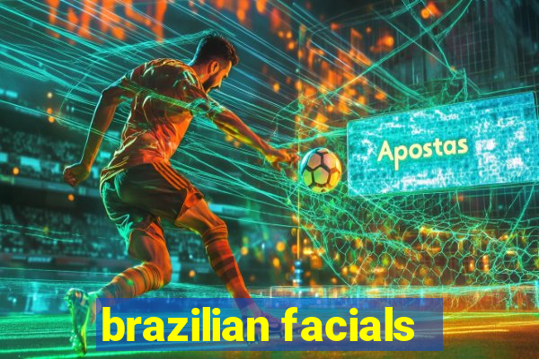 brazilian facials