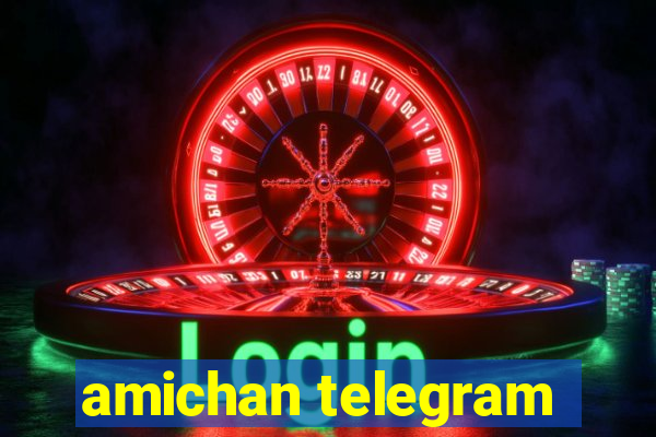 amichan telegram